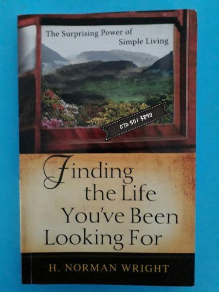 Finding The Life You've Been Looking For - H. Norman Wright