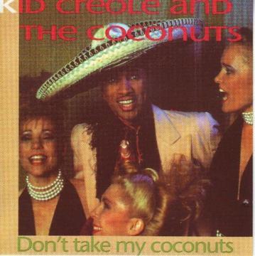 Kid Creole And The Coconuts - Don't Take My Coconuts (CD) R70 negotiable