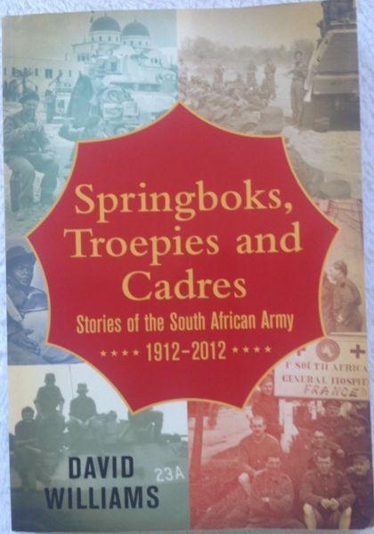Springboks, Troepies and Cadres - Stories of the South African Army 1912 - 2012