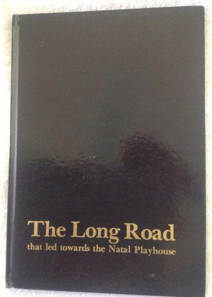 The Long Road - that led towards the Natal Playhouse - Malcolm Woolfson - signed by Author