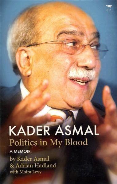 Kader Asmal Politics in My Blood A Memoir