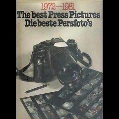 The Best Press Pictures 1972 - 1981