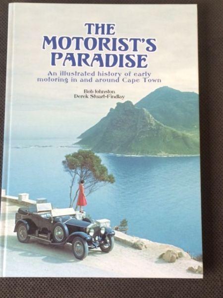 The Motorist's Paradise: An Illustrated History of Early Motoring in and Around Cape Town ~ Signed