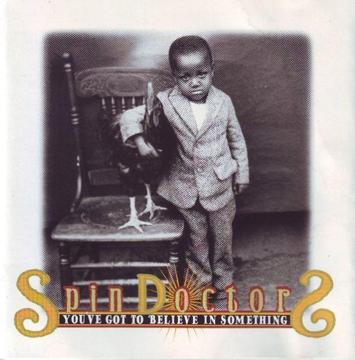 Spin Doctors - You've Got To Believe In Something (CD) R60 negotiable