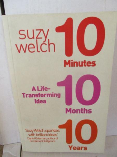 10 Minutes 10 Months 10 Years---Suzy Welch