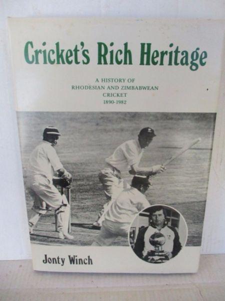 Cricket's Rich Heritage;A History of Rhodesian and Zimbabwean Cricket 1890-1982--Jonty Winch