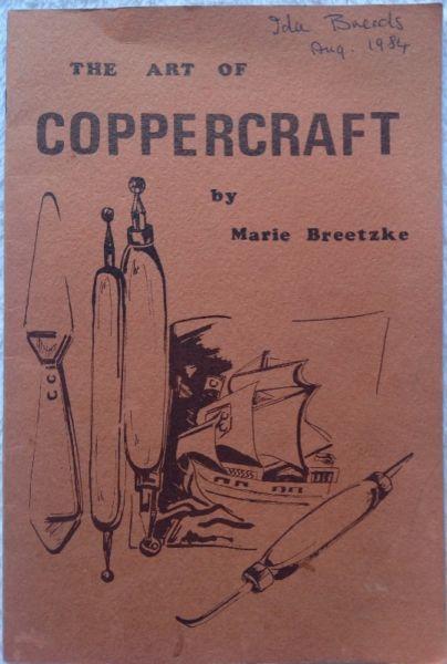 The Art of COPPERCRAFT by Marie Breetzke & Old Kimberley by Anthony Hocking