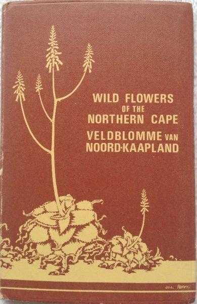 Wild Flowers of the Northern Cape - Veldblomme van Noord-Kaapland