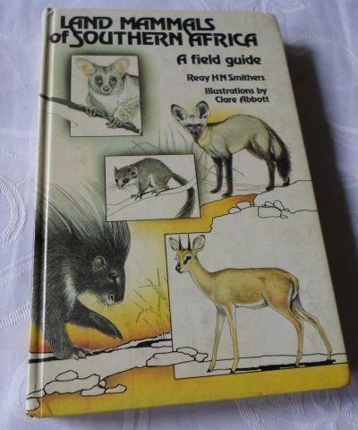 LAND MAMMALS OF SOUTHERN AFRICA - A FIELD GUIDE - REAY H N SMITHERS & CLARE ABBOTT
