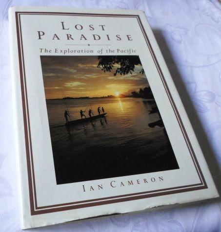 LOST PARADISE - THE EXPLORATION OF THE PACIFIC - IAN CAMERON