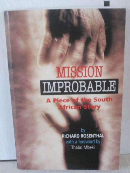 Mission Improbable(A piece of the South African Story) by Richard Rosenthal