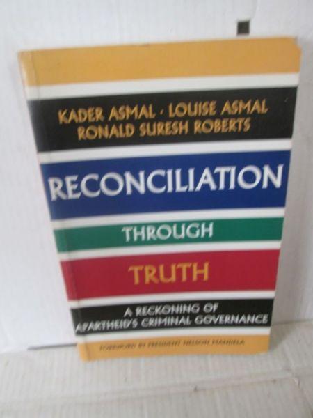 Reconciliation through Truth---Kader Asmal/Louise Asmal/Ronald Suresh Roberts