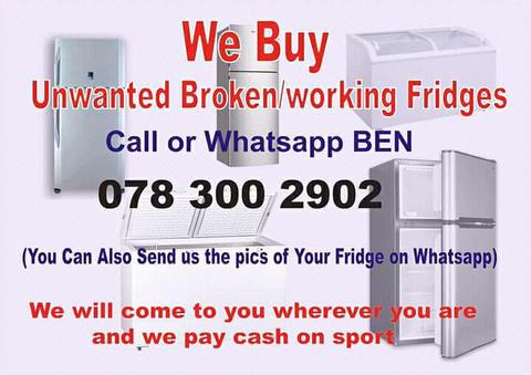 We pay cash for unwanted broken or working fridge