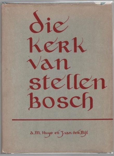 Die Kerk van Stellenbosch deur A.M Hugo en J van der Bijl