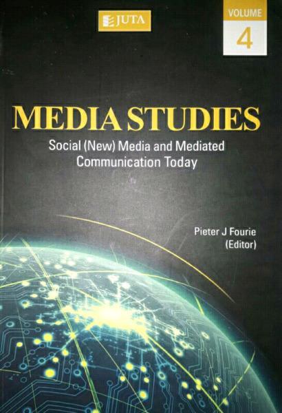 Media Studies: Volume 4 - Social Media and Mediated Communication Today