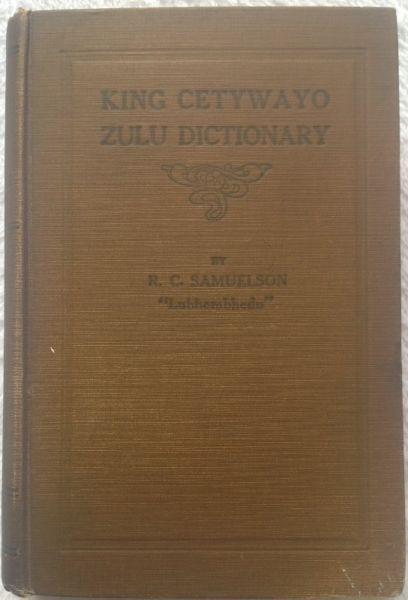 KING CETYWAYO ZULU DICTIONARY - by R C Samuelson - Hardcover - 