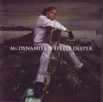 Ms Dynamite - A Little Deeper (CD) R100 negotiable
