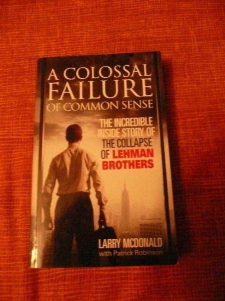 A COLOSSAL FAILURE OF COMMON SENSE - Larry McDonald