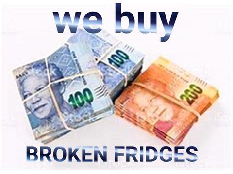 WE BUY BROKEN OR ALIVE FRIDGES AND FREEZERS