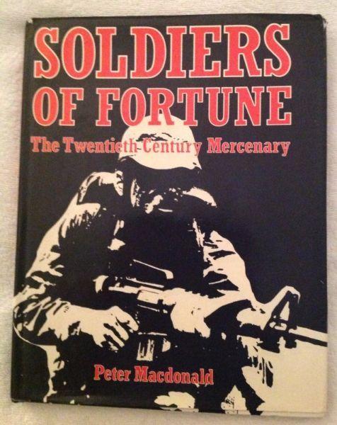 Soldiers of Fortune - The Twentieth Century Mercenary