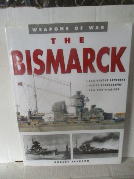 Bismarck,The(Weapons of War)----Robert Jackson