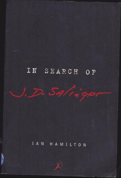 J D Salinger,In search of ----Ian Hamilton