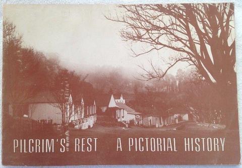 PILGRIM'S REST - A PICTORIAL HISTORY