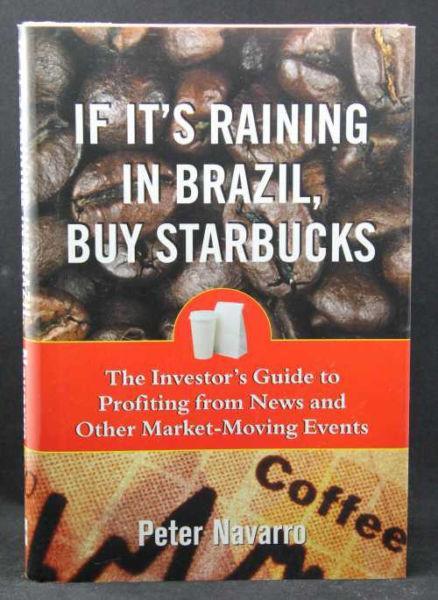 If It's Raining in Brazil, Buy Starbucks - Peter Navarro - New