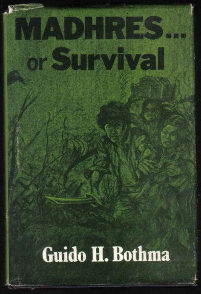 Madhres or Survival ... by Guido H Bothma -signed