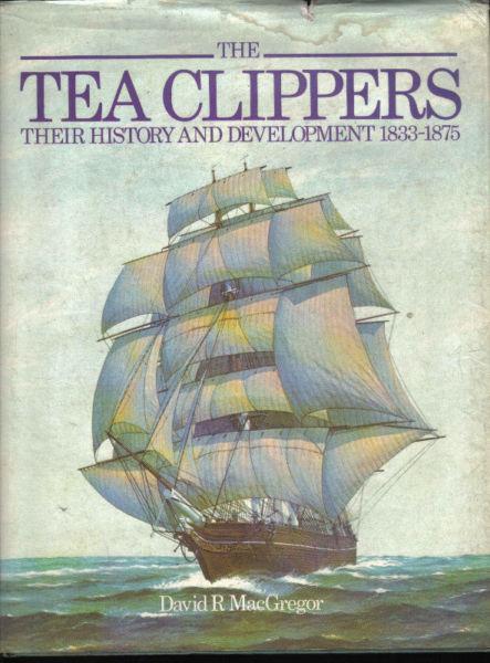 The Tea Clippers by David R MacGregor