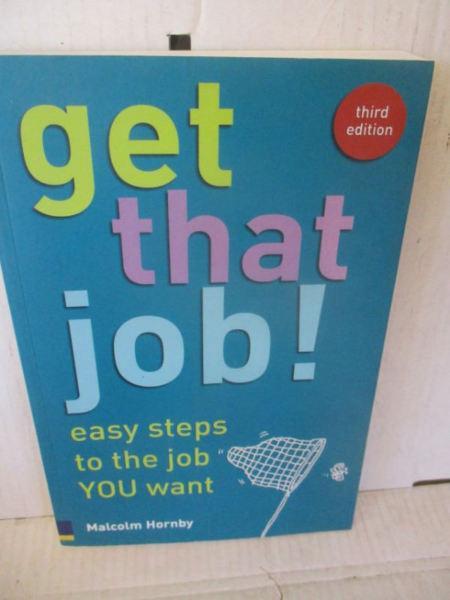Get that Job!;Easy steps to the job you want(Third edition)---Malcolm Hornby