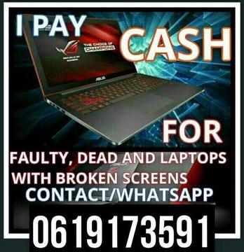 We Buy Any Faulty , Dead And Laptops With Broken Screens Contact/Whatsapp Me