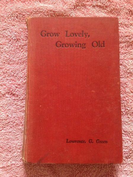 Grow Lovely, Growing Old - Lawrence Green