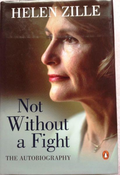 Not Without a Fight - The Autobiography - Helen Zille - Book signed by Ms Helen Zille