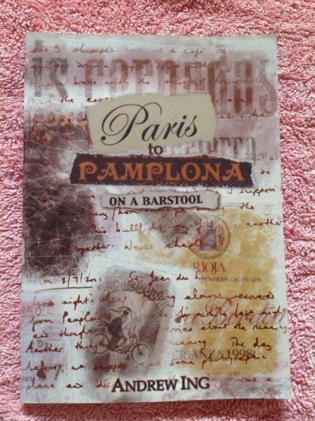 Paris to Pamplona on a Barstool - Andrew Ing