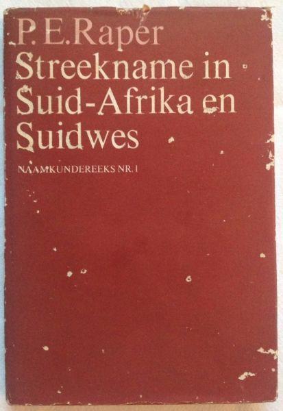 Streekname in Suid-Afrika en Suidwes - NAAMKUNDEREEKS NR 1 - P E Raper