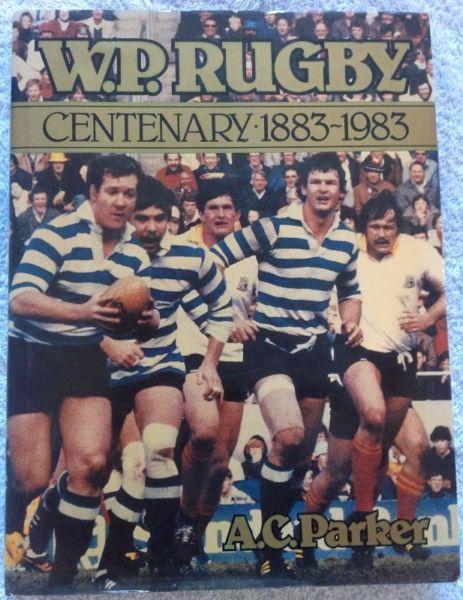 W P Rugby - Centenary 1883 to 1983 - A C Parker - gift quality