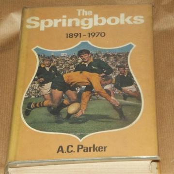 The Springboks 1891 – 1970 by A C Parker 1970
