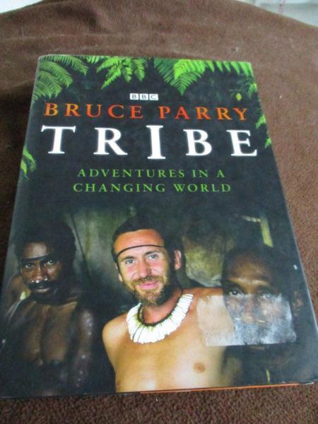 Tribe . Adventures in a Changing World by Bruce Parry