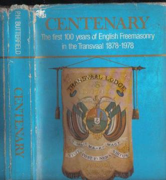 Centenary - The First 100 years of English Freemasonry in the Transvaal 1878-1978
