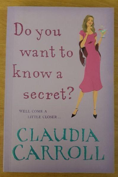 Do You Want to Know a Secret by Claudia Carroll (Book)