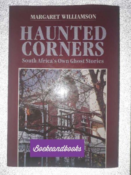 Haunted Corners - Margaret Williamson - South Africas Own Ghost Stories - Ghost Stories