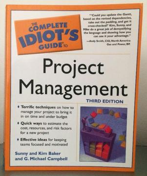 The Complete Idiots Guide To: Project Management