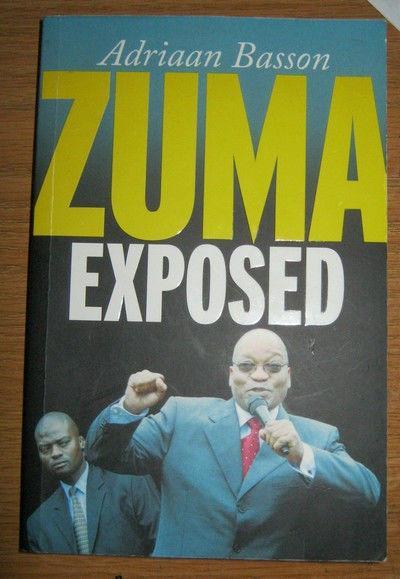 Zuma Exposed by Adriaan Basson