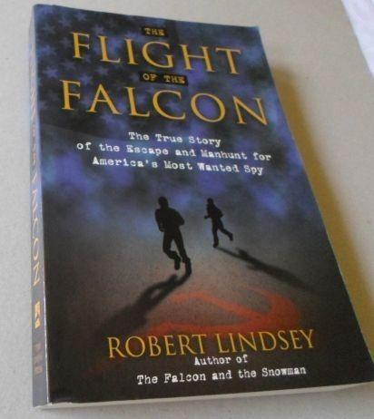 THE FLIGHT OF THE FALCON - ROBERT LINDSEY ( spies , espionage , crime , military )