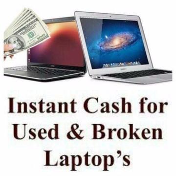 CASH !! paid in HAND !! for your faulty and unwanted laptops