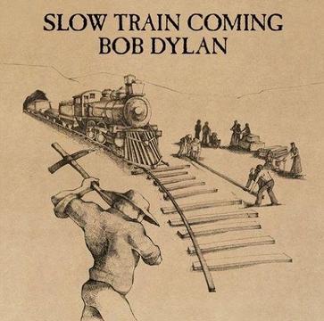 SLOW TRAIN COMING BOB DYLAN