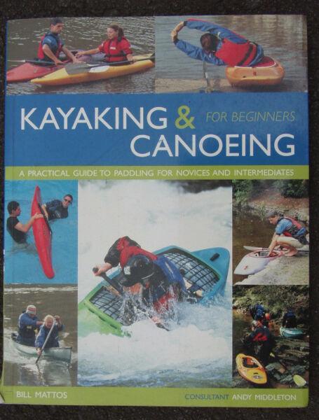 Kayaking & Canoeing for Beginners Paperback – by Bill Mattos