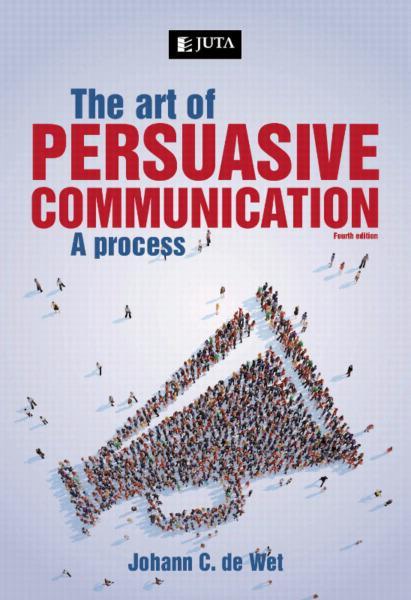 The Art Of Persuasive Communication 4e