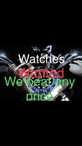 Watches wanted we beat any offer
